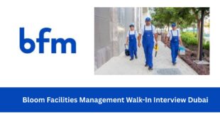 Bloom Facilities Management Walk-In Interview Dubai