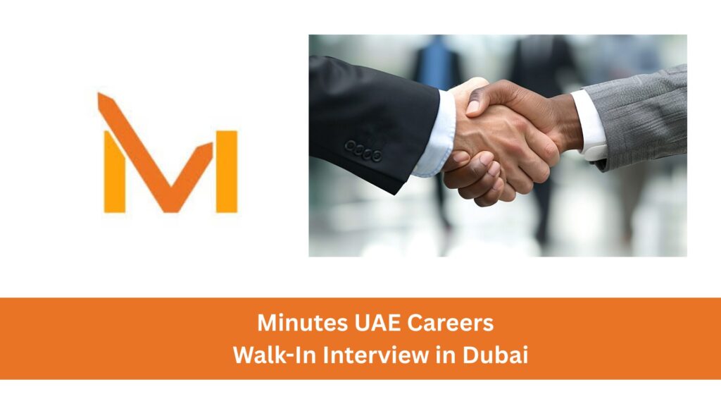 Minutes UAE Careers 2026 Walk-In Interview in Dubai