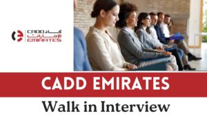CADD Emirates Latest Walk in Interview in Dubai
