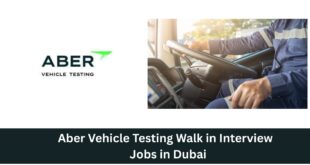Aber Vehicle Testing Walk in Interview 2026 – Heavy Driver Jobs Dubai