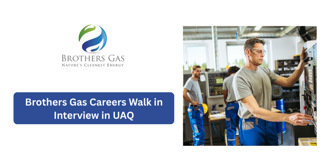 Brothers Gas Careers 2026 Walk in Interview in UAQ