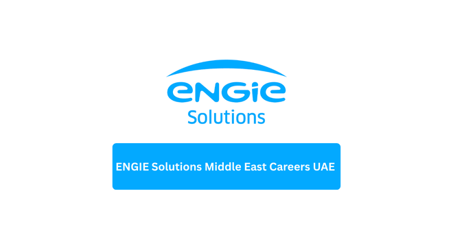 ENGIE Solutions Middle East Careers UAE 2026 – Cleaner Vacancy
