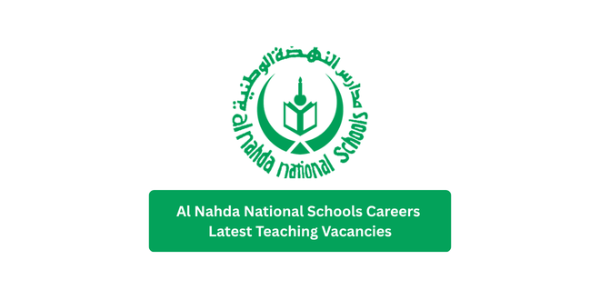 Al Nahda National Schools Careers UAE 2026 – Latest Teaching Vacancies