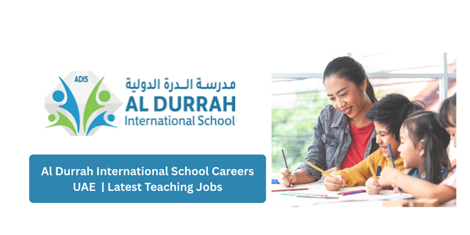 Al Durrah International School Careers UAE 2026 | Latest Teaching Jobs