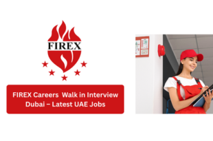 FIREX Careers 2026 Walk in Interview Dubai – Latest UAE Jobs
