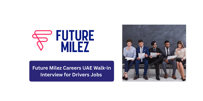 Future Milez Careers UAE 2026 – Walk-in Interview for Drivers Jobs