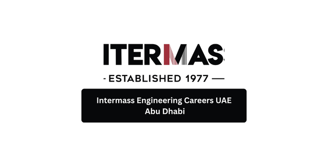 Intermass Engineering Careers UAE 2026 | Walk-in Interview in Abu Dhabi
