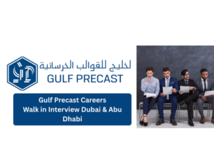 Gulf Precast Careers 2026 | Walk in Interview Dubai & Abu Dhabi