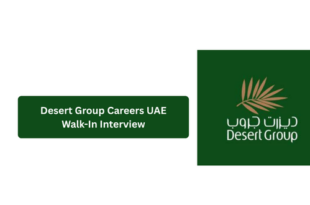 Desert Group Careers UAE 2026: Walk-In Interview