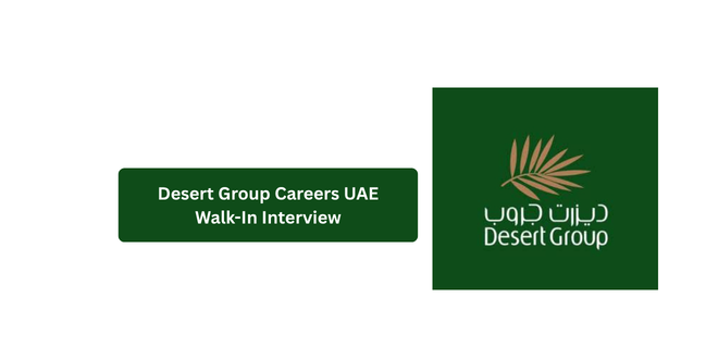 Desert Group Careers UAE 2026: Walk-In Interview