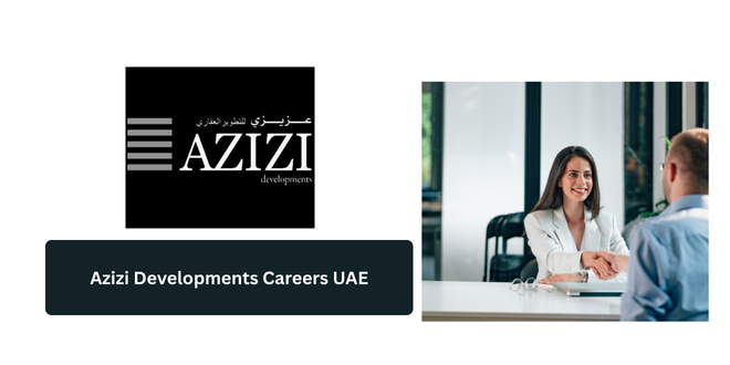 Azizi Developments Careers UAE