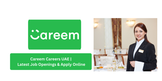 Careem Careers UAE | Latest Job Openings & Apply Online