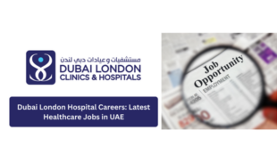 Dubai London Hospital Careers: Latest Healthcare Jobs in UAE