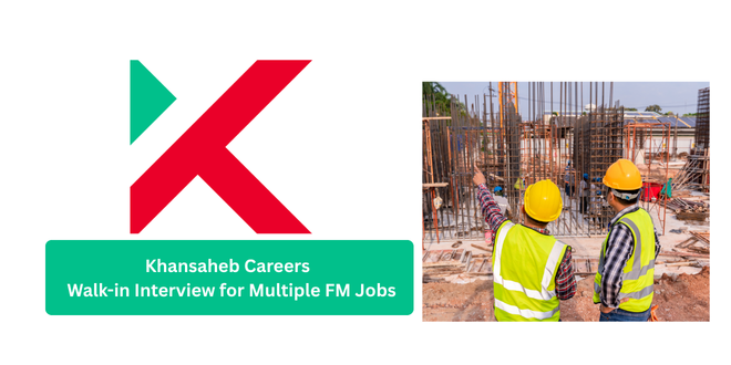 Khansaheb Careers 2026: Walk-in Interview for Multiple FM Jobs