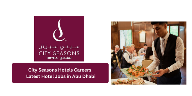 City Seasons Hotels Careers 2026: Latest Hotel Jobs in Abu Dhabi