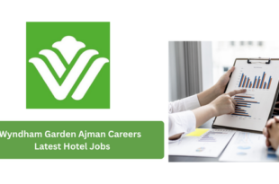 Wyndham Garden Ajman Careers 2026 – Latest Hotel Jobs