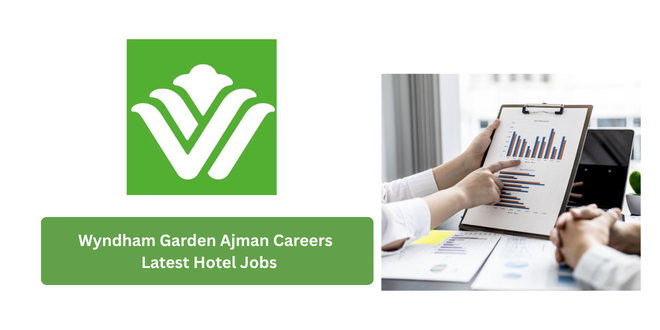 Wyndham Garden Ajman Careers 2026 – Latest Hotel Jobs