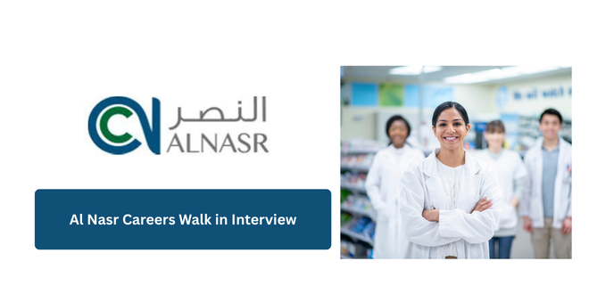 Al Nasr Careers Walk in Interview