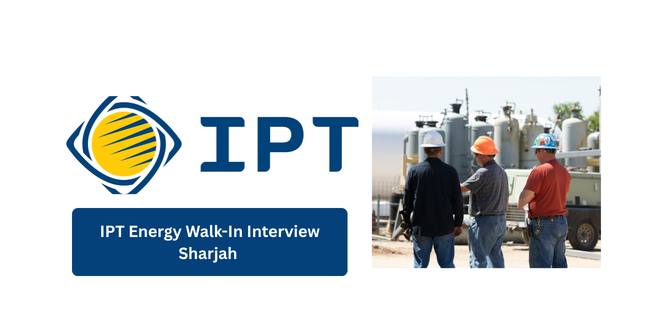 IPT Energy Walk-In Interview Sharjah 2026