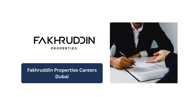 Fakhruddin Properties Careers Dubai 2026 – Walk-In Interview