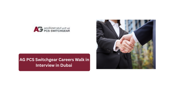 AG PCS Switchgear Careers Walk in Interview in Dubai 2026