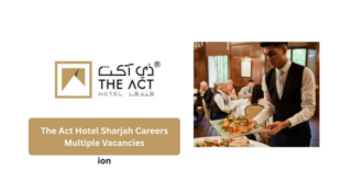 The Act Hotel Sharjah Careers 2026 – Multiple Vacancies