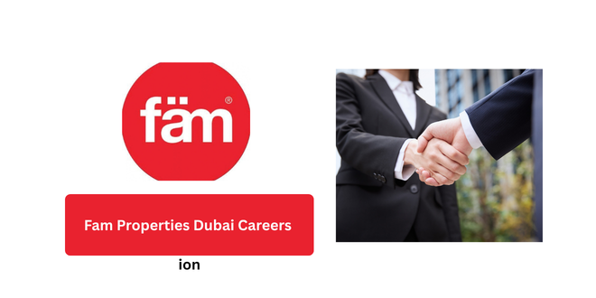 Fam Properties Dubai Careers 2026