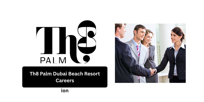 Th8 Palm Dubai Beach Resort Careers – Latest Hotel Jobs in Dubai