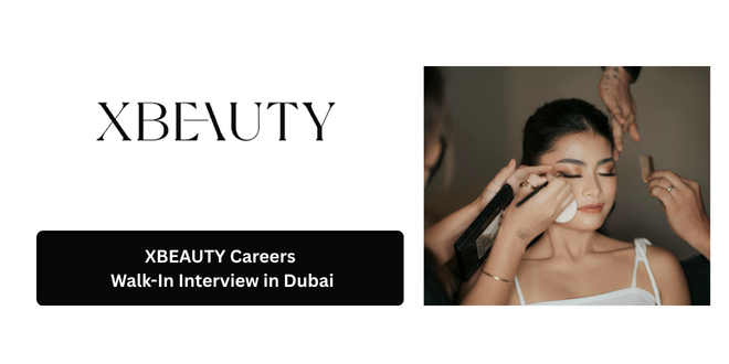 XBEAUTY Careers 2026 – Walk-In Interview in Dubai