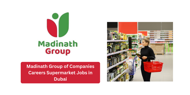 Madinath Group of Companies Careers Supermarket Jobs in Dubai